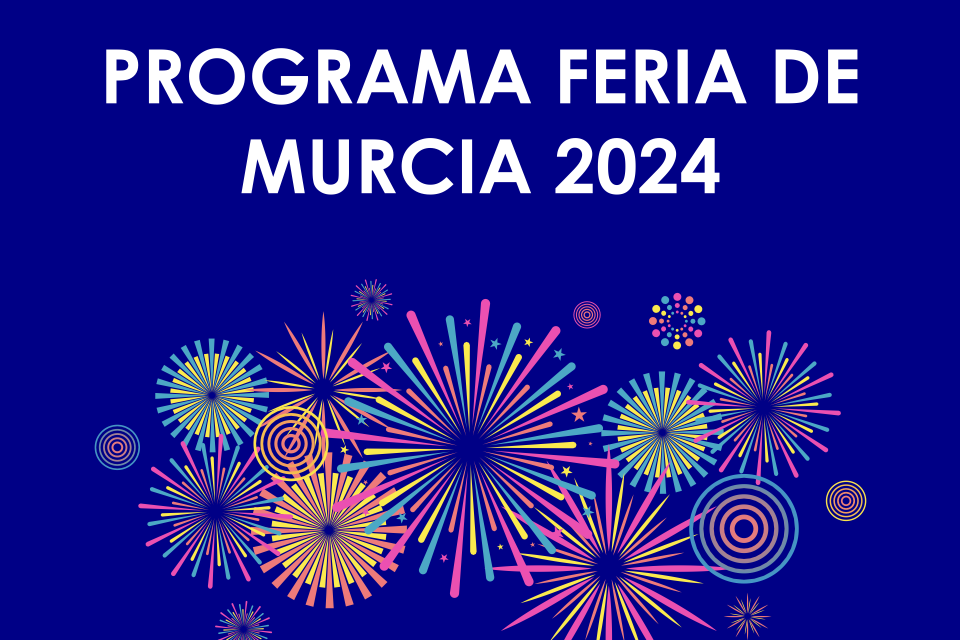 Feria de Murcia 2024 – Programa